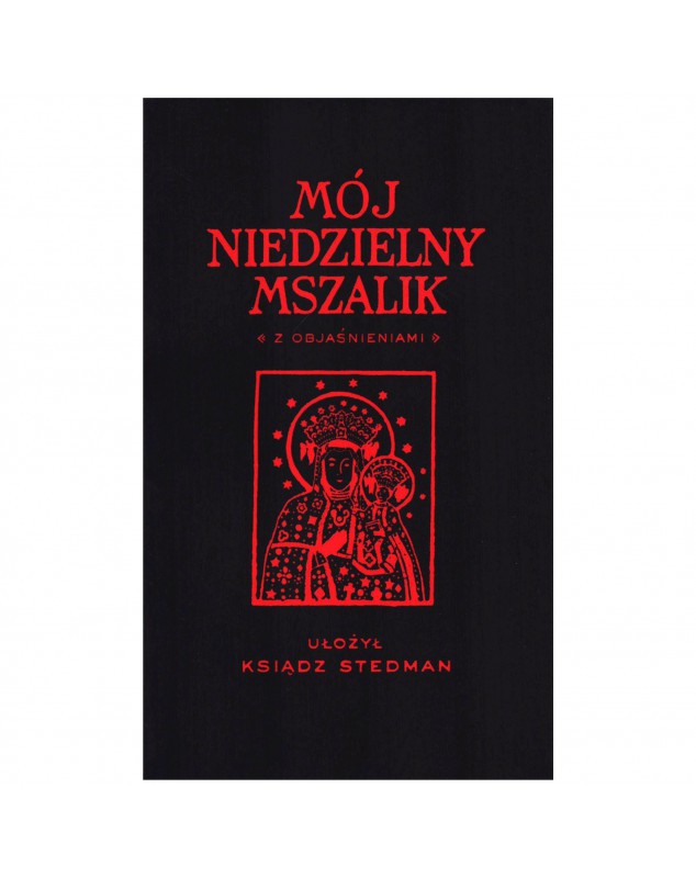 Mój Niedzielny Mszalik - okładka przód
Przednia okładka książki Mój Niedzielny Mszalik ks. Józefa Stedmana