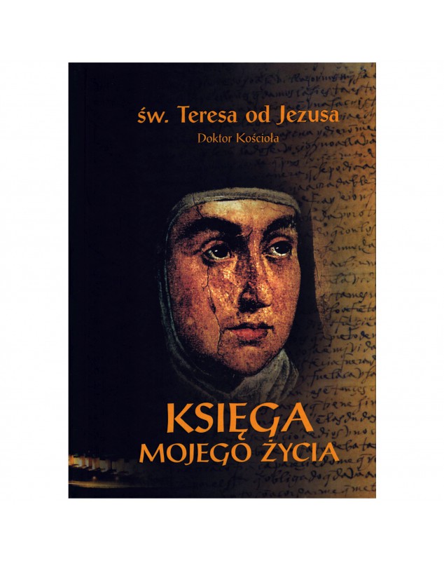 Księga mojego życia - okładka przód
Przednia okładka książki Księga mojego życia św. Teresa od Jezusa