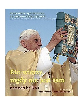 Benedykt XVI - Kto wierzy,...