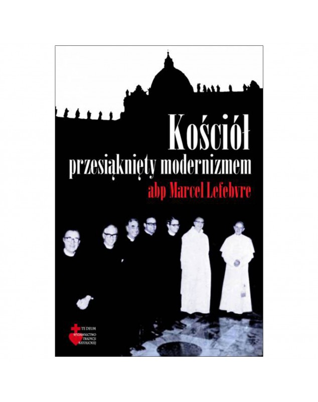 abp Marcel Lefebvre Zestaw Podróż duchowa, Kościół przesiąknięty