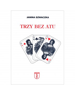 Janina Szwaczka - Trzy bez atu