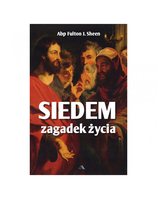 Siedem zagadek życia - okładka przód
Przednia okładka książki Siedem zagadek życia abp Fulton J. Sheen