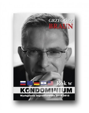 Grzegorz Braun - Rok w...
