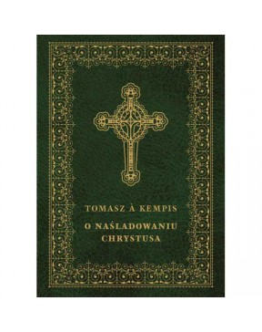 O naśladowaniu Chrystusa - okładka przód
Przednia okładka książki O naśladowaniu Chrystusa Tomasz a Kempis