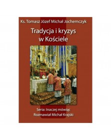 Tradycja i kryzys - okładka przód
Przednia okładka książki ks Tomasz Jochemczyk Michał Krajski