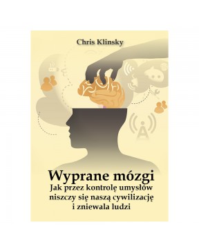 Wyprane mózgi - okładka przód
Przednia okładka książki Wyprane mózgi Chris Klinsky