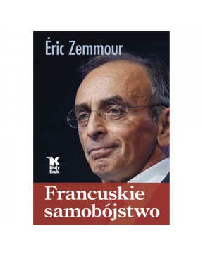 Francuskie samobójstwo - okładka przód
Przednia okładka książki Francuskie samobójstwo Erica Zemmoura