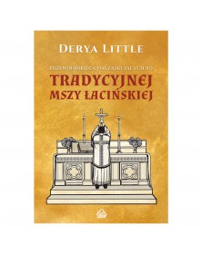 Przewodnik dla początkujących po tradycyjnej Mszy łacińskiej – okładka przód
Książka Derya Little