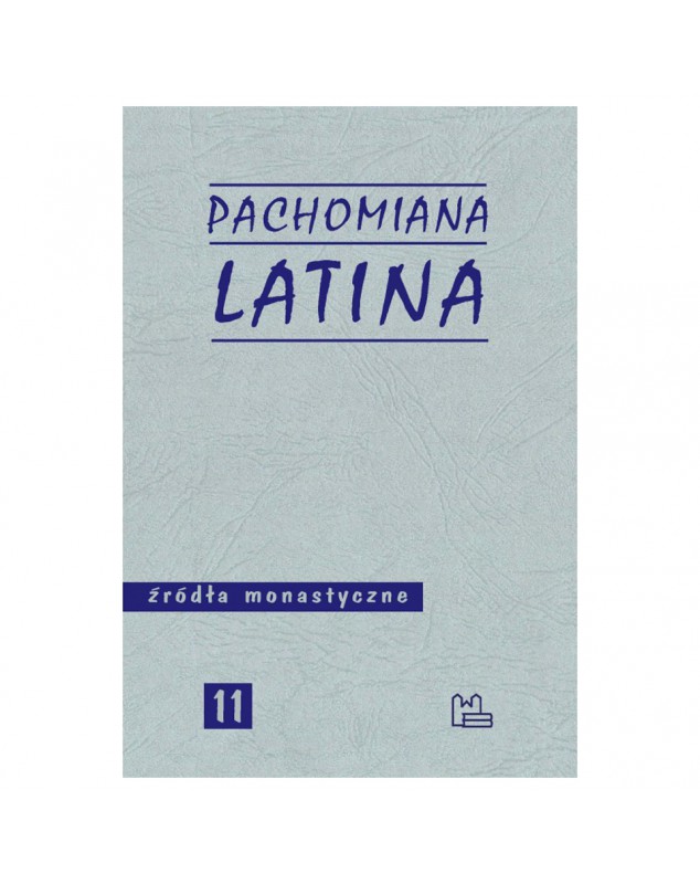 Pachomiana latina. Źródła monastyczne - okładka przód
Przednia okładka książki Pachomiana latina. Źródła monastyczne