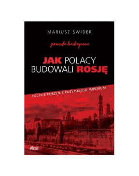 Jak Polacy Budowali Rosję....