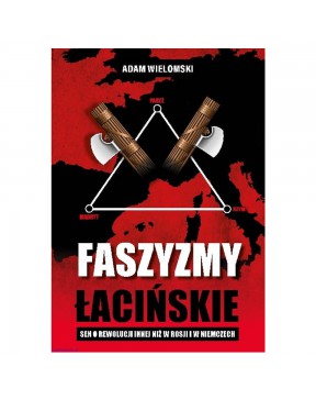 Faszyzmy Łacińskie. Sen o...