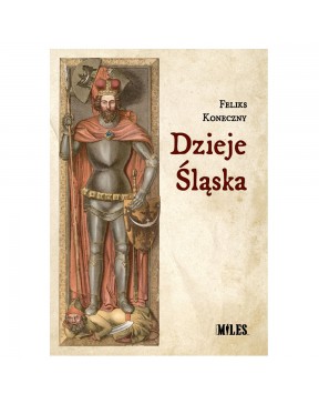 Dzieje Śląska - Feliks...