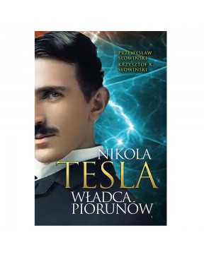 Nikola Tesla. Władca...