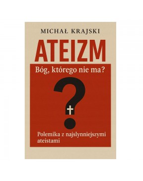 Ateizm. Bóg którego nie ma?...