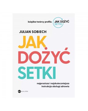 Jak dożyć setki....