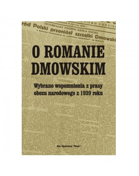 O Romanie Dmowskim. Wybrane...