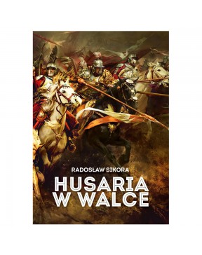 Husaria w Walce - Radosław...