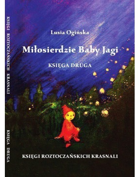 Miłosierdzie Baby Jagi - okładka przód
Przednia okładka książki Miłosierdzie Baby Jagi Lusia Ogińska