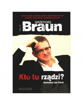 Grzegorz Braun - Kto tu rządzi