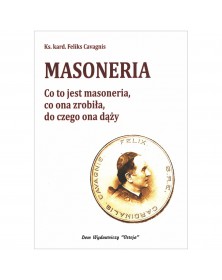 Masoneria. Co to jest masoneria, co ona zrobiła - okładka przód
Przednia okładka książki ks kard Feliksa Cavagnisa