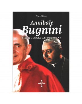 Annibale Bugnini i rewolucja liturgiczna - okładka przód
Przednia okładka książki Annibale Bugnini Yves Chiron