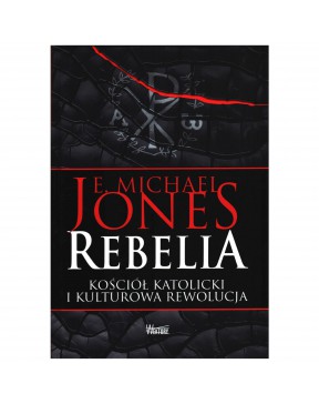 Rebelia - okładka przód
Przednia okładka książki Rebelia E. Michaela Jonesa