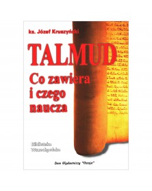 Talmud. Co zawiera i czego naucza - okładka przód
Przednia okładka książki ks. Józef Kruszyński