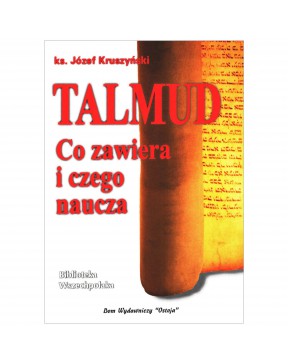 Talmud. Co zawiera i czego naucza - okładka przód
Przednia okładka książki ks. Józef Kruszyński