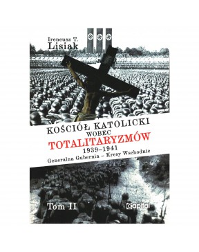 Kościół katolicki wobec totalitaryzmów 1939-1941 - okładka przód
Przednia okładka książki Ireneusza T. Lisiaka