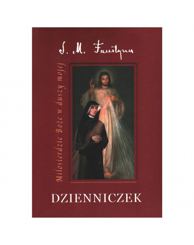 Dzienniczek s. Faustyny - Św. Faustyna Kowalska - okładka przód
Przednia okładka książki Dzienniczek św. Faustyny