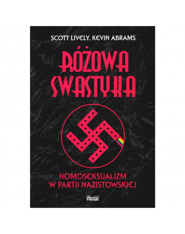 Różowa swastyka - okładka przód
Przednia okładka książki Różowa swastyka Scott Lively Kevin Abrams